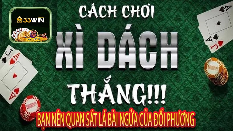 Bạn Nên Quan Sát Lá Bài NGửa Của Đối Phương