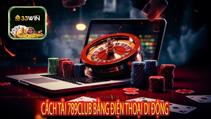 Cách Tải 789club Bằng Điện Thoại Di Động